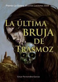 ULTIMA BRUJA DE TRASMOZ, LA (PREMIO LA GALERA JOVENES LECTORES 2009) | 9788424632786 | FERNANDEZ GARCIA, CESAR | Llibreria La Gralla | Llibreria online de Granollers