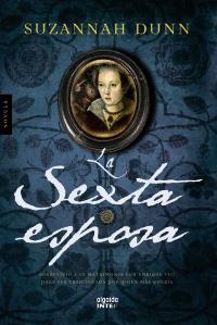 SEXTA ESPOSA, LA | 9788498772814 | DUNN, SUZANNAH | Llibreria La Gralla | Librería online de Granollers