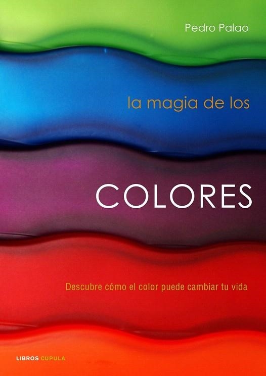 MAGIA DE LOS COLORES, LA | 9788448048259 | PALAO PONS, PEDRO | Llibreria La Gralla | Librería online de Granollers