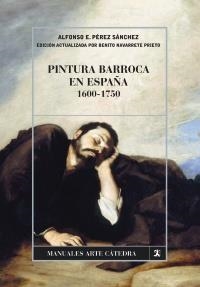 PINTURA BARROCA EN ESPAÑA. 1600-1750 | 9788437626840 | PÉREZ SÁNCHEZ, ALFONSO | Llibreria La Gralla | Librería online de Granollers