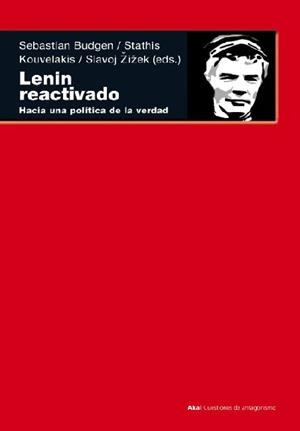 LENIN REACTIVADO. HACIA UNA POLITICA DE LA VERDAD | 9788446028697 | BUDGEN, SEBASTIAN; NSTATHIS; KOUVELAKIS; ZIZEK, SLAVOJ | Llibreria La Gralla | Llibreria online de Granollers