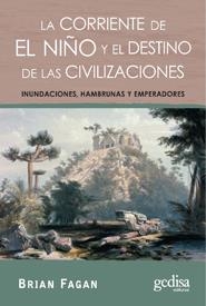 CORRIENTE DE EL NIÑO Y EL DESTINO DE LAS CIVILIZACIONES, LA | 9788497843041 | FAGAN, BRIAN | Llibreria La Gralla | Librería online de Granollers