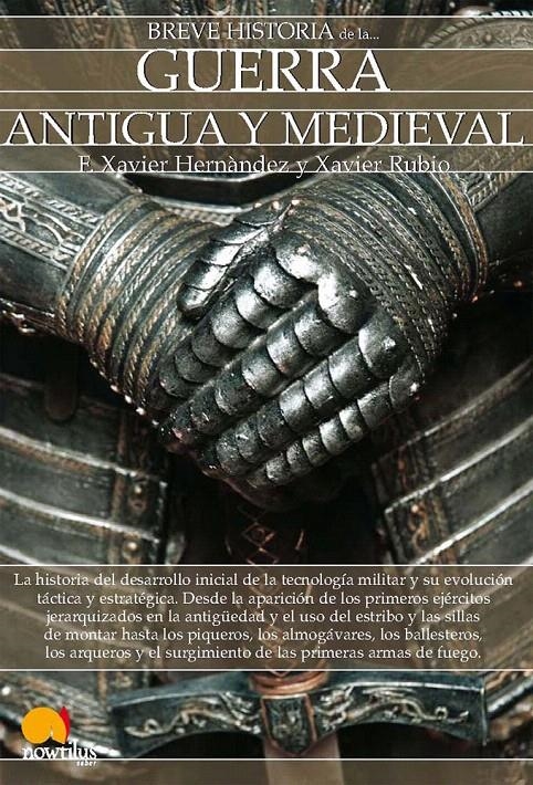 BREVE HISTORIA DE LA GUERRA ANTIGUA Y MEDIEVAL | 9788497639743 | HERNÁNDEZ, F. X. / RUBIO CAMPILLO, XAVIER | Llibreria La Gralla | Librería online de Granollers