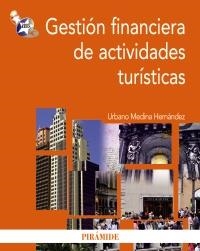 GESTIÓN FINANCIERA DE ACTIVIDADES TURÍSTICAS | 9788436824070 | MEDINA HERNÁNDEZ, URBANO | Llibreria La Gralla | Llibreria online de Granollers