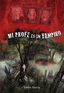MI PROFE ES UN VAMPIRO | 9788479426378 | HARRIS, LEWIS | Llibreria La Gralla | Llibreria online de Granollers