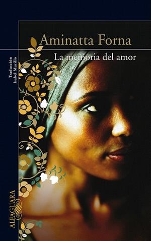 MEMORIA DEL AMOR, LA | 9788420406237 | FORNA, AMINATTA | Llibreria La Gralla | Llibreria online de Granollers