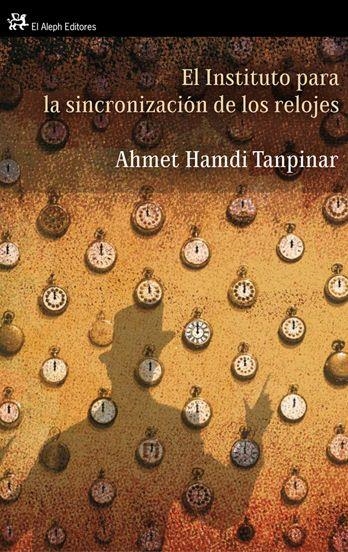 INSTITUTO PARA LA SINCRONIZACIÓN DE LOS RELOJES, EL | 9788476698716 | TANPINAR, AHMED HAMDI | Llibreria La Gralla | Llibreria online de Granollers