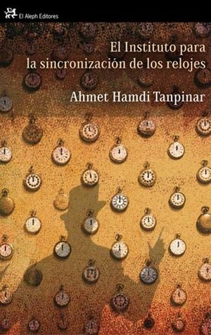 INSTITUTO PARA LA SINCRONIZACIÓN DE LOS RELOJES, EL | 9788476698716 | TANPINAR, AHMED HAMDI | Llibreria La Gralla | Llibreria online de Granollers