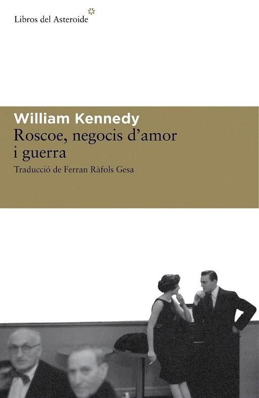 ROSCOE NEGOCIS D'AMOR I GUERRA | 9788492663279 | KENNEDY, WILLIAM  | Llibreria La Gralla | Llibreria online de Granollers