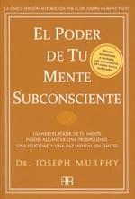 PODER DE TU MENTE SUBCONSCIENTE, EL | 9788496111769 | MURPHY, JOSEPH | Llibreria La Gralla | Librería online de Granollers