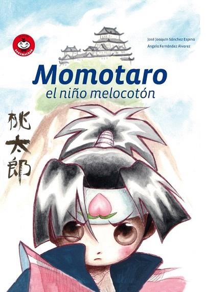 MOMOTARO EL NIÑO MELOCOTÓN | 9788493619862 | SÁNCHEZ ESPINA, JOSÉ JOAQUÍN; FERNANDEZ ALVAREZ, ANGELA | Llibreria La Gralla | Librería online de Granollers