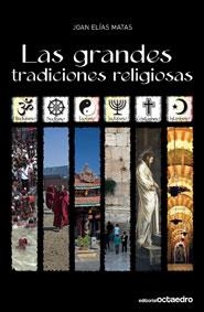 GRANDES TRADICIONES RELIGIOSAS, LAS | 9788499210070 | ELIAS MATAS, JOAN | Llibreria La Gralla | Librería online de Granollers