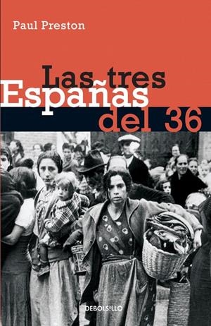 TRES ESPAÑAS DEL 36, LAS (DEBOLSILLO,74) | 9788497930611 | PRESTON, PAUL | Llibreria La Gralla | Librería online de Granollers