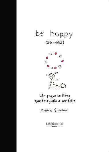 BE HAPPY (SE FELIZ) | 9788496708396 | SHEENAN, MONICA | Llibreria La Gralla | Llibreria online de Granollers