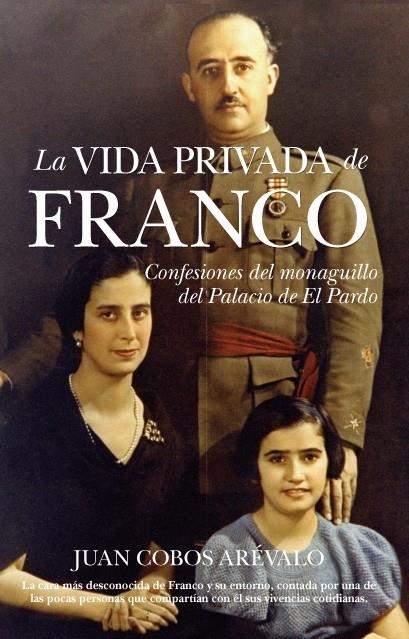 VIDA PRIVADA DE FRANCO, LA | 9788492573097 | COBOS ARÁREVO, JUAN | Llibreria La Gralla | Librería online de Granollers