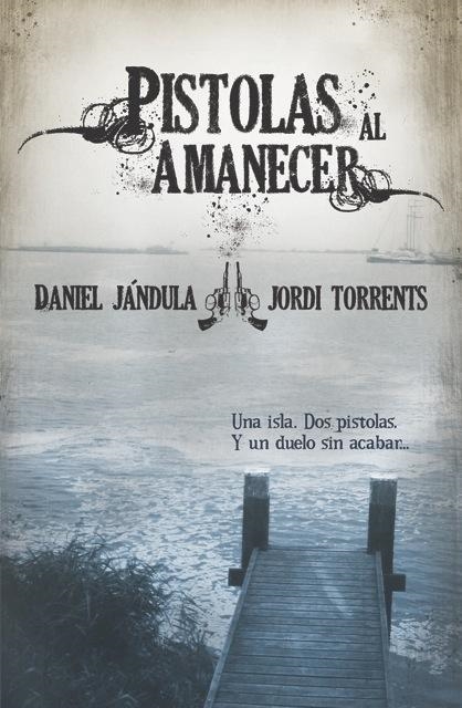 PISTOLAS AL AMANECER | 9788492726066 | JANDULA, DANIEL / TORRENTS, JORDI | Llibreria La Gralla | Llibreria online de Granollers
