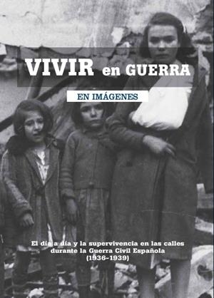 VIVIR EN GUERRA EN IMAGENES | 9788493751319 | A.A.V.V. | Llibreria La Gralla | Librería online de Granollers