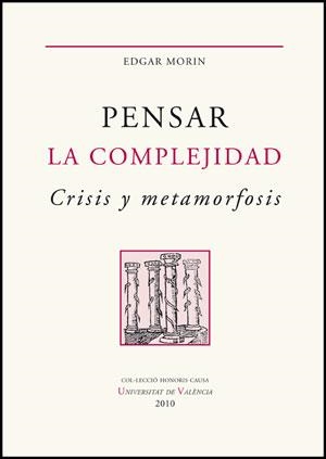 PENSAR LA COMPLEJIDAD. CRISIS Y METAMORFOSIS | 9788437077680 | MORIN, EDGAR | Llibreria La Gralla | Librería online de Granollers