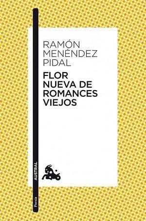 FLOR NUEVA DE ROMANCES VIEJOS (AUSTRAL POESIA 202) | 9788467034097 | MENENDEZ PIDAL, RAMON | Llibreria La Gralla | Llibreria online de Granollers