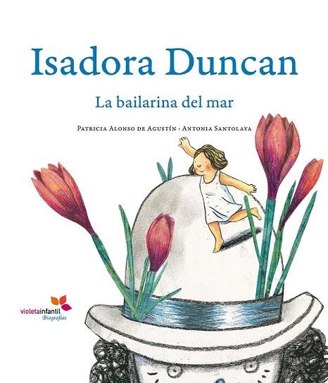 ISADORA DUNCAN. LA BAILARINA DEL MAR | 9788493786328 | ALONSO DE AGUSTIN, PATRICIA / SANTOLAYA, ANTONIA | Llibreria La Gralla | Librería online de Granollers