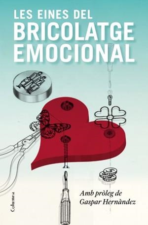 EINES DEL BRICOLATGE EMOCIONAL, LES | 9788466413336 | HERNÀNDEZ, GASPAR | Llibreria La Gralla | Llibreria online de Granollers