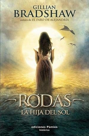 RODAS, LA HIJA DEL SOL | 9788496952683 | BRADSHAW, GILLIAN | Llibreria La Gralla | Llibreria online de Granollers