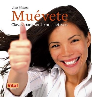 MUEVETE. CLAVES PARA SENTIRNOS ACTIVOS | 9788499170695 | MOLINA, ANA | Llibreria La Gralla | Librería online de Granollers