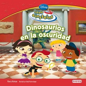 DINOSAURIOS EN LA OSCURIDAD. LITTLE EINSTEINS | 9788444144801 | WALT DISNEY COMPANY | Llibreria La Gralla | Librería online de Granollers