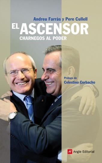 ASCENSOR, EL. CHARNEGOS AL PODER | 9788492758302 | FARRAS, ANDREU; CULLELL, PERE | Llibreria La Gralla | Llibreria online de Granollers