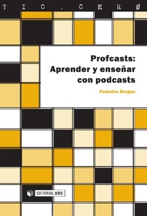 PROFCASTS: APRENDER Y ENSEÑAR PODCASTS | 9788497888684 | BORGES, FEDERICO | Llibreria La Gralla | Librería online de Granollers