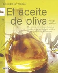 ACEITE DE OLIVA, EL (CURIOSIDADES Y RECETAS) | 9788430571581 | SUSAETA, EQUIPO | Llibreria La Gralla | Llibreria online de Granollers