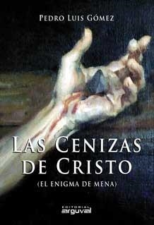 CENIZAS DE CRISTO, LAS | 9788496912595 | GOMEZ CARMONA, PEDRO LUIS | Llibreria La Gralla | Librería online de Granollers