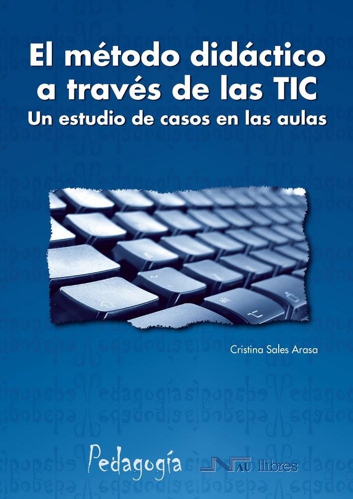 MÉTODO DIDÁCTICO A TRAVÉS DE LAS TIC, EL | 9788476427866 | SALES ARASA, CRISTINA | Llibreria La Gralla | Librería online de Granollers