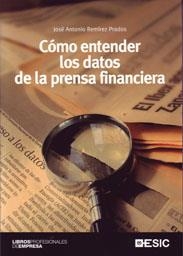 COMO ENTENDER LOS DATOS DE LA PRENSA FINANCIERA | 9788473567008 | REMÍREZ PRADOS, JOSÉ ANTONIO | Llibreria La Gralla | Librería online de Granollers