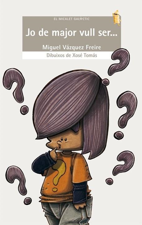 JO DE MAJOR VULL SER... (MICALET GALACTIC SERIE BLANCA 154) | 9788498247831 | VÁZQUEZ FREIRE, MIGUEL | Llibreria La Gralla | Llibreria online de Granollers