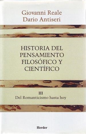 HISTORIA DEL PENSAMIENTO FILOSOFICO Y CIENTIFICO TOMO III DEL ROMANTICISMO HASTA HOY | 9788425415913 | REALE, GIOVANNI; ANTISERI, DARIO | Llibreria La Gralla | Librería online de Granollers