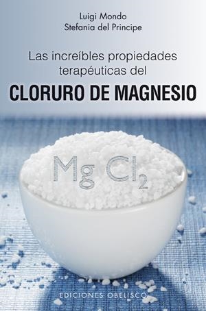 CLORURO DE MAGNESIO. | 9788497776837 | MONDO, LUIGI | Llibreria La Gralla | Llibreria online de Granollers