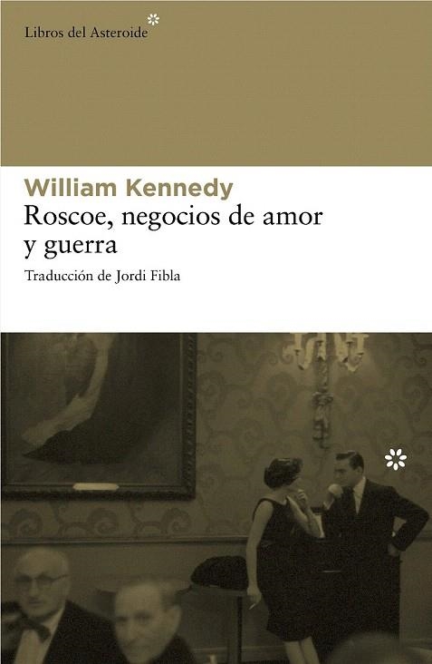 ROSCOE NEGOCIOS DE AMOR Y GUERRA | 9788492663262 | KENNEDY, WILLIAM | Llibreria La Gralla | Llibreria online de Granollers