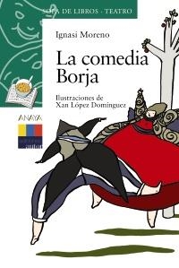 COMEDIA BORJA, LA (SOPA DE LIBROS, 18. TEATRO) | 9788466793063 | MORENO GUTIÉRREZ, IGNASI | Llibreria La Gralla | Llibreria online de Granollers