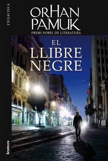 LLIBRE NEGRE, EL (ECLÉCTICA, 186) | 9788498244120 | PAMUK, ORHAN | Llibreria La Gralla | Librería online de Granollers
