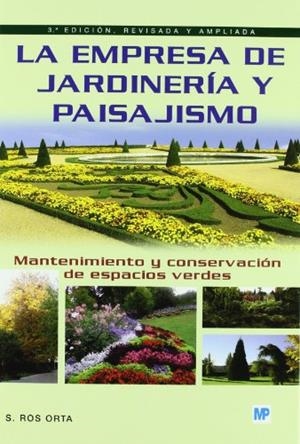 EMPRESA DE JARDINERIA Y PAISAJISMO MANTENIMIENTO Y CONSERVACION DE ESPACIOS VERDES | 9788484762775 | ORTA, S | Llibreria La Gralla | Librería online de Granollers