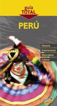 PERÚ (GUIA TOTAL 2010) | 9788497769082 | CALVO, GABRIEL/TZSCHASCHEL, SABINE/ALAYZA, PEDRO PABLO | Llibreria La Gralla | Llibreria online de Granollers