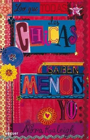 LO QUE TODAS LAS CHICAS SABEN MENOS YO | 9788427901018 | RALEIGH, NORA | Llibreria La Gralla | Librería online de Granollers