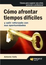 CÓMO AFRONTAR TIEMPOS DIFÍCILES | 9788496998230 | VALLS, ANTONIO | Llibreria La Gralla | Librería online de Granollers