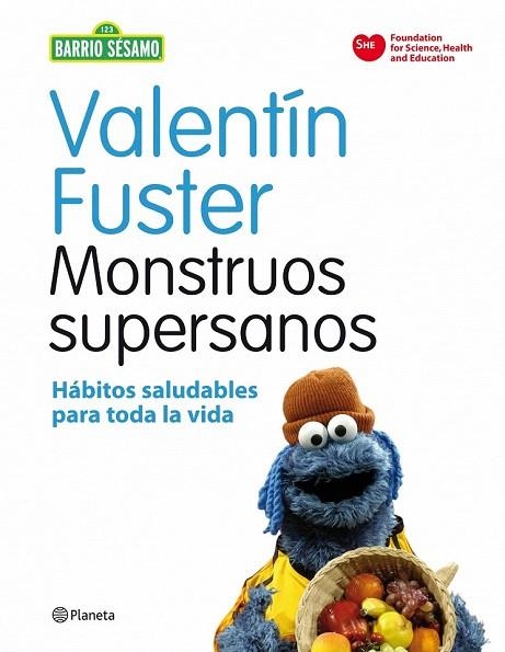 MONSTRUOS SUPERSANOS. HABITOS SALUDABLES PARA TODA LA VIDA | 9788408091622 | FUSTER, VALENTIN | Llibreria La Gralla | Librería online de Granollers