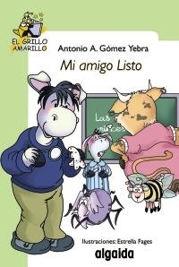 MI AMIGO LISTO (GRILLO AMARILLO 16) | 9788498773521 | GÓMEZ YEBRA, ANTONIO | Llibreria La Gralla | Librería online de Granollers