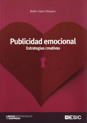 PUBLICIDAD EMOCIONAL | 9788473564885 | LOPEZ, BELEN | Llibreria La Gralla | Llibreria online de Granollers