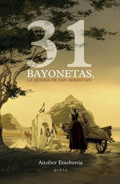 31 BAYONETAS. LA QUEMA DE SAN SEBASTIÁN | 9788497465625 | ETXEBERRIA, AITZIBER | Llibreria La Gralla | Llibreria online de Granollers