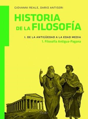 HISTORIA DE LA FILOSOFÍA 1. DE LA ANTIGÜEDAD A LA EDAD MEDIA 1. FILOSOFÍA ANTIGUA-PAGANA | 9788425426148 | REALE, GIOVANNI / ANTISERI, DARÍO | Llibreria La Gralla | Librería online de Granollers