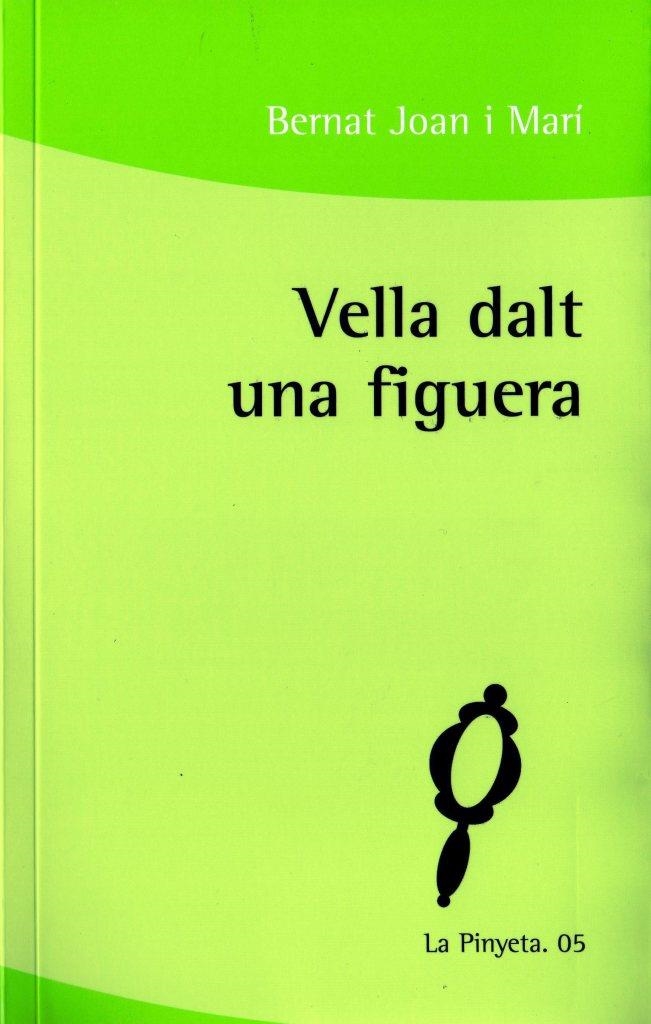 VELLA DALT UNA FIGUERA (PINYETA,5) | 9788492574261 | JOAN, BERNAT | Llibreria La Gralla | Llibreria online de Granollers